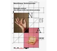 Néolithique Anthropocène: Dialogue autour des 12000 dernières années