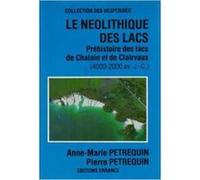 Le Néolithique Des Lacs - Préhistoire Des Lacs De Chalain Et De Clairvaux (4000-2000 Av - J.-C.