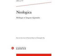 Neologica Christophe Rey (Editeur du volume), Pascale Erhart (Editeur du volume), Vincent Balnat (Collection dirigée par), Christophe Gérard (Collection dirigée par)