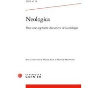 Neologica Vincent Balnat (Collection dirigée par), Manuela Manfredini (Editeur du volume), Micaela Rossi (Editeur du volume), Christophe Gérard (Collection dirigée par), Collectif (Auteur)