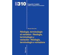 Néologie, Terminologie Et Variation - Neología, Terminología Y Variación - Neologia, Terminologia E Variazione