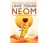 Neom A Novel from the World of Central Station by Lavie Tidhar Lavie Tidhar (Auteur)