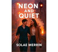 Neon and Quiet: Lesbian Slow-Burn Romance with Found Family in an Industrial City
