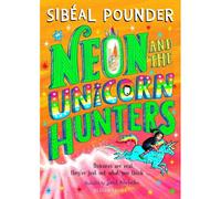 Neon And The Unicorn Hunters