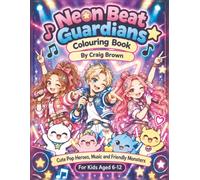 Neon Beat Guardians: A Pop-Star Fantasy Colouring Book for Kids