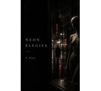 Neon Elegies