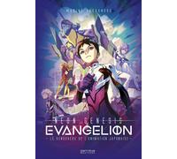 Neon Genesis Evangelion - Le Renouveau De L'animation Japonaise