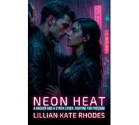 Neon Heat: A Hacker and a Synth Lover, Fighting for Freedom