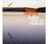 Neon Heights - A Hot Trip to Heaven [Import]