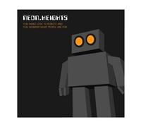 Neon Heights - You Make Love to Robots and. [Import]