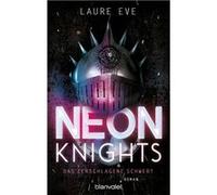 Neon Knights - Das zerschlagene Schwert | Laure Eve Laure EveLaure Eve (Auteur)