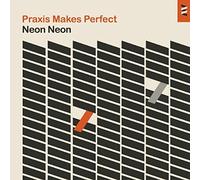 Neon Neon - Praxis Makes.. -Deluxe-