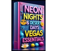 Neon Nights & Desert Days Vegas Essentials: Las Vegas Uncovered: Beyond the Bright Lights. Sin City Secrets: A Traveler's Complete Guide. Desert Oasis: Discovering the Real Las Vegas. Local Insights.
