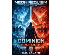 NEON REQUIEM: Book Three: Dominion Protocol
