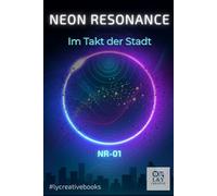 Neon Resonance - Im Takt der Stadt