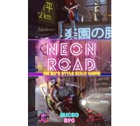 Neon Road: An 80s Style Solo Game (Gay Realms Core Series)