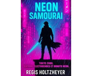 Néon Samurai: Tokyo 2088. Katana, électrochocs et donuts néon.