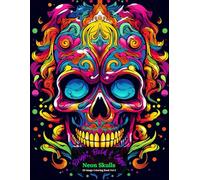 Neon Skulls: Bright, Bold & Edgy Coloring Book Vol 3