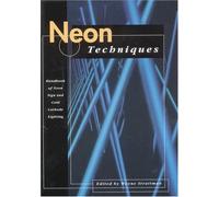 Neon Techniques: Handbook of Neon Sign and Cold-Cathode Lighting