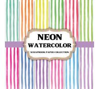 Neon Watercolor Scrapbook Paper Collection: Expressive Neon Watercolor Background Papers for DIY Crafts, Memory Albums, Card Design and Creative Inspiration