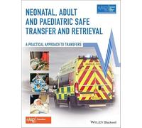 Neonatal, Adult and Paediatric Safe Transfer and Retrieval: A Practical Approach to Transfers