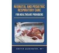 Neonatal And Pediatric Respiratory Care For Healthcare Providers