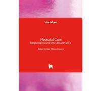 Neonatal Care - Integrating Research with Clinical Practice