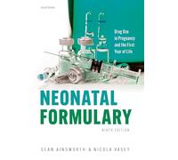 Neonatal Formulary: Drug Use in Pregnancy and the First Year of Life