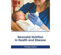 Neonatal Nutrition In Health And Disease