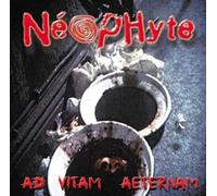 Neophyte - Ad Vitam Aeternam [Import]