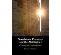 Neoplatonic Pedagogy And The Alcibiades I