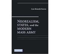 Neorealism, States, and the Modern Mass Army Joao Resende-santos (Auteur)