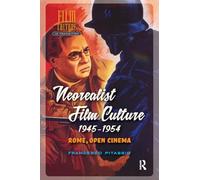 Neorealist Film Culture, 1945-1954: Rome, Open Cinema
