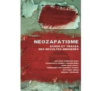 Néozapatisme : Échos Et Traces Des Révoltes Indigènes