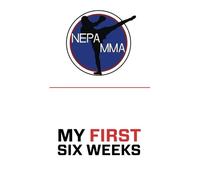 NEPA MMA My First Six Weeks