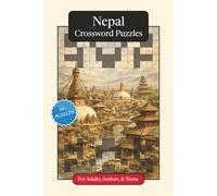 Nepal Crossword Puzzles: Crossword Puzzles with Easy to Read Print about Nepal, Culture, History and More | 6x9 inches, 120 pages | 50+ Puzzles ... Gift for Vacations, Holidays and Relaxation