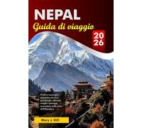 NEPAL Guida di viaggio 2026: Esplora montagne maestose, un ricco patrimonio culturale, templi e paesaggi mozzafiato nella terra dell'Himalaya
