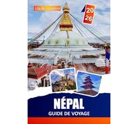 Népal Guide De Voyage 2026: Explorez les sentiers himalayens, les temples anciens, les villages cachés et des itinéraires pratiques pour les routards et les visiteurs novices.