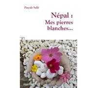 Népal Mes pierres blanches - Pascale Salle - Complicites Eds - broché - Roman