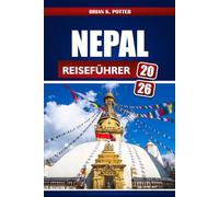 Nepal Reiseführer 2026: Erkundung von Kathmandu und Pokhara, Besuch des Everest-Basislagers und Eintauchen in die lebendigen Tempel und die Kultur des Himalayas