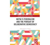 Nepal’s Federalism and the Pursuit of Deliberative Democracy
