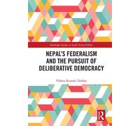 Nepal’s Federalism and the Pursuit of Deliberative Democracy - Vishnu Kumari Tandon - Routledge - ebook (ePub) - Livre