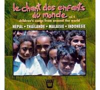 Népal, Thaïlande, Malaisie, Indonésie : Le Chant Des Enfants Du Monde Vol. 4