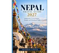 Nepal Travel Guide 2027: Kathmandu, Everest Region, Temples and Himalayan Treks
