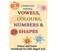 Nepali English Learning Book for Kids Aged 3-5: Learn Vowels, Colours, Numbers & Shapes- Bilingual Workbook