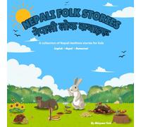 Nepali Folk Stories - नेपाली लोक कथाहरू: A collection of Bilingual Nepali bedtime stories for kids (English - Nepali - Romanized)