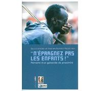N'épargnez pas les enfants Mémoire d'un génocide de proximité - Collectif - Aden Belgique - broché - Etude