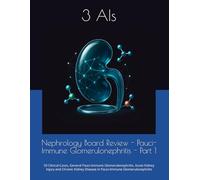 Nephrology Board Review - Pauci-Immune Glomerulonephritis - Part 1: Clinical Cases, Acute Kidney Injury and Chronic Kidney DIsease in Pauci-Immune Glomerulonephr