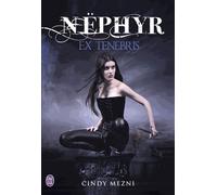 Nephyr - Tome 1, Ex Tenebris