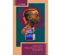 Neptune Frost Movies Minute by Minute - Professor or Dr. Steven Shaviro - Bloomsbury Academic - ebook (ePub) - Livre